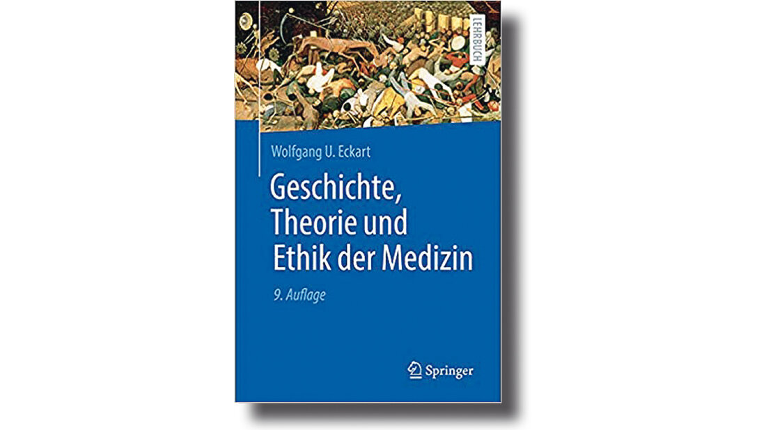 Standardwerk im neuen Glanz Cover-Abbildung zur Buchrezension von W.U. Eckart, „Geschichte, Theorie und Ethik der Medizin“