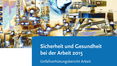 Sicherheit_und_Gesundheit_bei_der_Arbeit_2015_BAuA.jpg Sicherheit und Gesundheit bei der Arbeit 2015