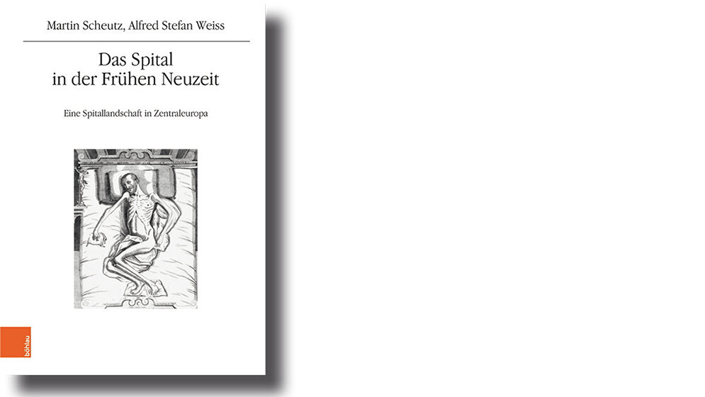 Das Spital in der Frühen Neuzeit