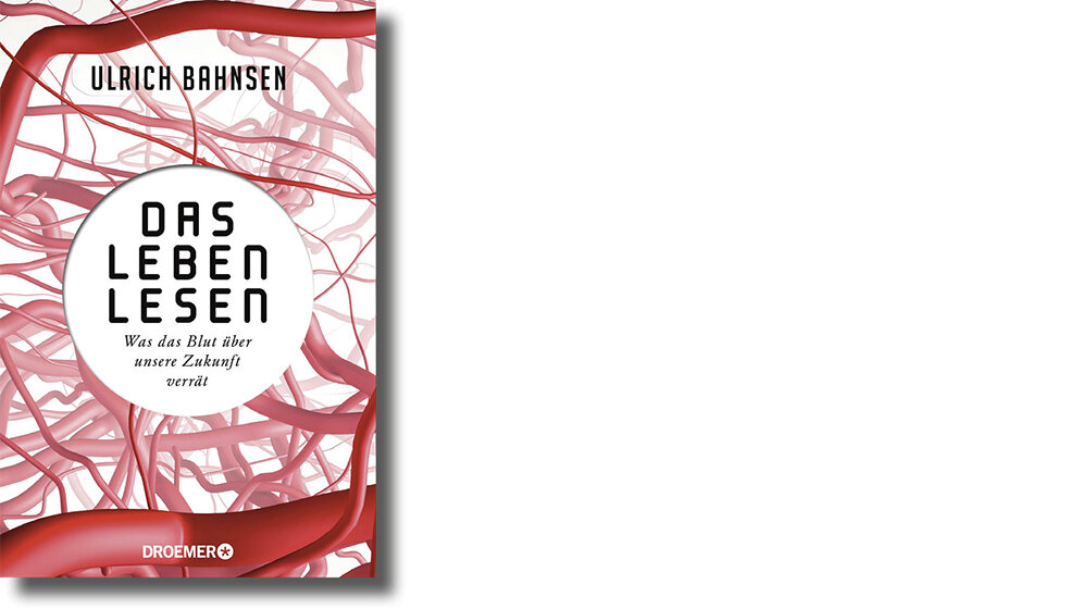 Medien Das Leben lesen: Neue Bluttests und ihre Folgen