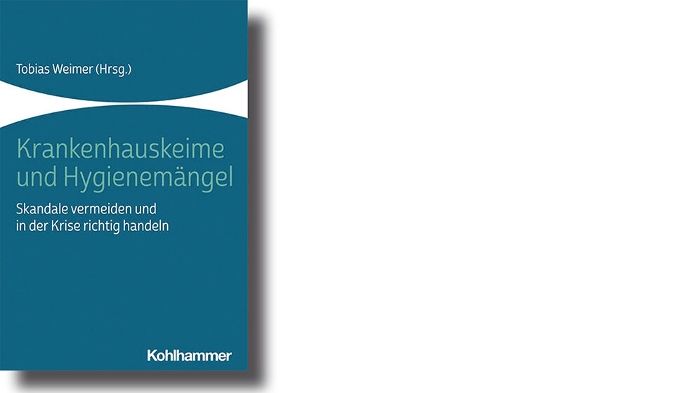 Krankenhauskeime und Hygienemängel – Skandale vermeiden und in der Krise richtig handeln