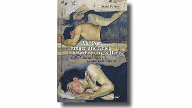 Cover von: Vor Pest, Hunger und Krieg bewahre uns, o Herr: Die Geschichte der Seuchen in der Schweiz. Von: Daniel Furrer